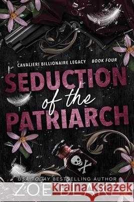 Seduction of the Patriarch: A Dark Enemies to Lovers Romance Zoe Blake 9781734447835 Poison Ink Publications, Inc. - książka