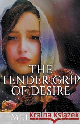 Seduction or The Tender Grip of Desire Melia Banu   9798215059166 Ccreverie - książka