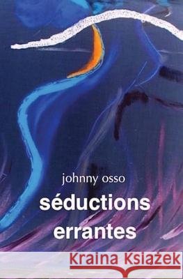 Seductions Errantes Johnny Osso 9782955858103 Tick.Ed - książka