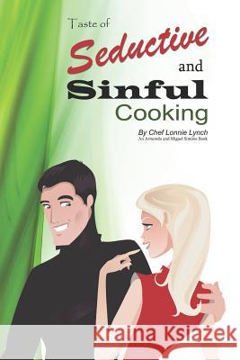 Seductive and Sinful Cooking Lonnie T. Lynch 9781468144604 Createspace - książka