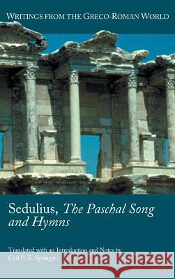 Sedulius, the Paschal Song and Hymns Sedulius 9781589837683 Society of Biblical Literature - książka