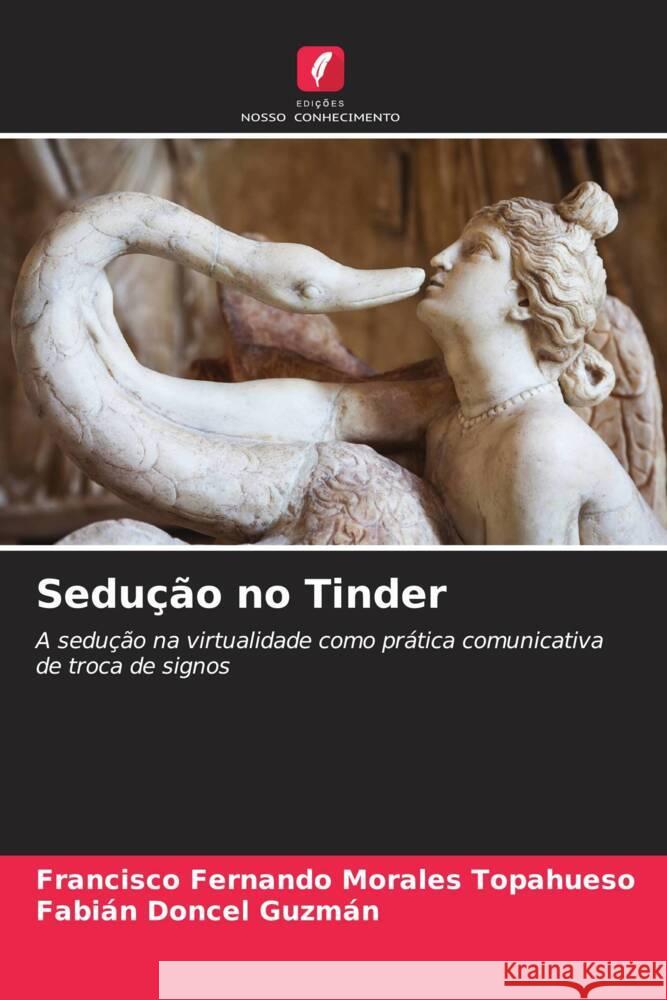 Sedu??o no Tinder Francisco Fernando Morale Fabi?n Donce 9786207060832 Edicoes Nosso Conhecimento - książka
