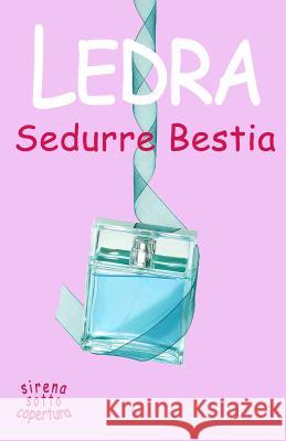 Sedurre Bestia Mela Rossa Graphics Ledra 9781099703713 Independently Published - książka