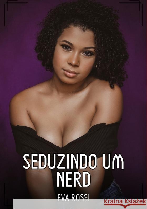 Seduzindo um Nerd Rossi, Eva 9783384518361 Eva Rossi - książka
