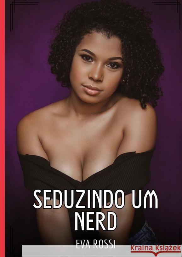 Seduzindo um Nerd Rossi, Eva 9783384518378 Eva Rossi - książka