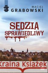 Sędzia sprawiedliwy Maciej Grabowski 9788367184892 Lucky - książka