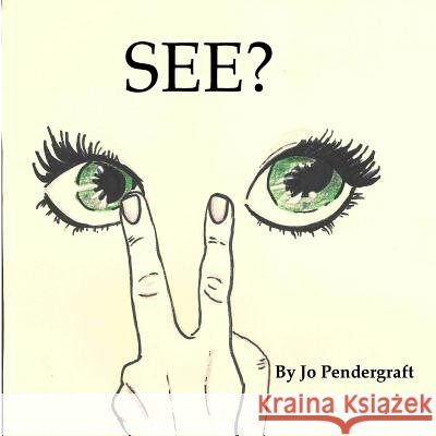 See? Jo Pendergraft 9781720602637 Createspace Independent Publishing Platform - książka