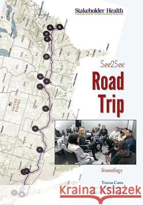 See2See Road Trip: Soundings Teresa Cutts Gary R. Gunderson James R. Cochrane 9781732422230 Stakeholder Health - książka