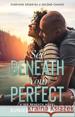 See Beneath Your Perfect: A Sweet Single Dad Friends To Lovers Romance (See Beneath Book 2) Eunice Nascimento 9781838477134 Eunice Nascimento - książka