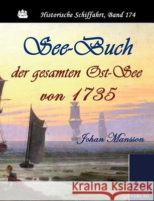 See-Buch der gesamten Ost-See von 1735 Mansson, Johan 9783861954286 Salzwasser-Verlag im Europäischen Hochschulve - książka