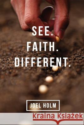 See. Faith. Different Joel Holm 9780986181948 Joel Holm - książka