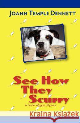 See How They Scurry Joann Temple Dennett 9780595483723 iUniverse - książka