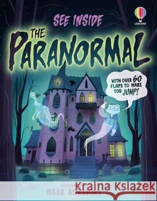 See Inside the Paranormal Andy Prentice Alex Frith Mark Borgions 9781836054016 Usborne Books - książka