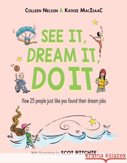 See It, Dream It, Do It: How 25 people just like you found their dream jobs  9781772782882 Pajama Press - książka
