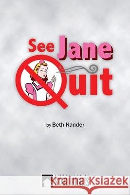 See Jane Quit Beth Kander 9780615939599 Steele Spring Stage Rights - książka