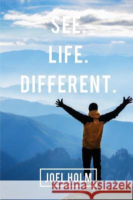 See Life Different Joel Holm 9780986181900 Joel Holm - książka