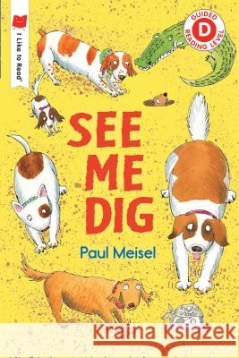 See Me Dig Paul Meisel 9780823440429 Holiday House - książka