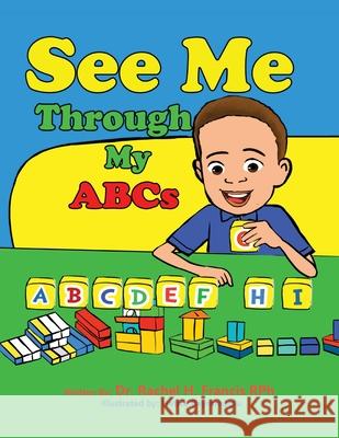 See Me Through My ABC's Rachel Francis Hatice Bayramoglu 9781626764392 Rachel Hickerson Francis - książka