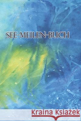 See-Meilen-Buch: Ein Bordbuch f?r Yachten * Meilenbuch Bordbuch Yacht 9781088444450 Independently Published - książka