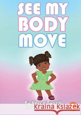 See My Body Move Karen Tyrell, Jovan Carl Segura 9781925932362 Library for All - książka