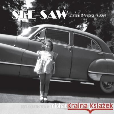 See-Saw: A Sampler of How Once We Looked Michael Philip Manheim 9780984480333 See-Saw Editions - książka