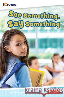 See Something, Say Something Joe Rhatigan 9781087605029 Teacher Created Materials - książka