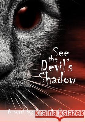 See the Devil's Shadow: Uncommon Senses No. 5 Burgess, Terry A. 9781477127605 Xlibris Corporation - książka