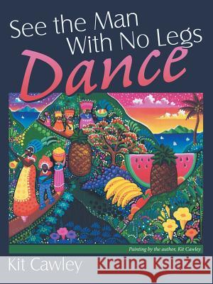 See the Man With No Legs Dance Kit Cawley 9781489708816 Liferich - książka