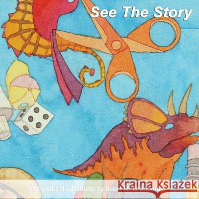 See The Story Brent R Brandmayr 9781546527657 Createspace Independent Publishing Platform - książka
