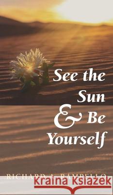 See the Sun and Be Yourself Richard A Rampello 9781666726893 Resource Publications (CA) - książka