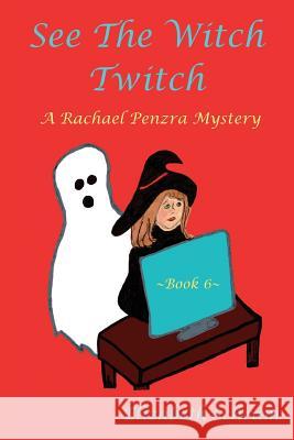 See the Witch Twitch (Book Six): A Rachael Penzra Mystery Elizabeth Schram 9781533064783 Createspace Independent Publishing Platform - książka