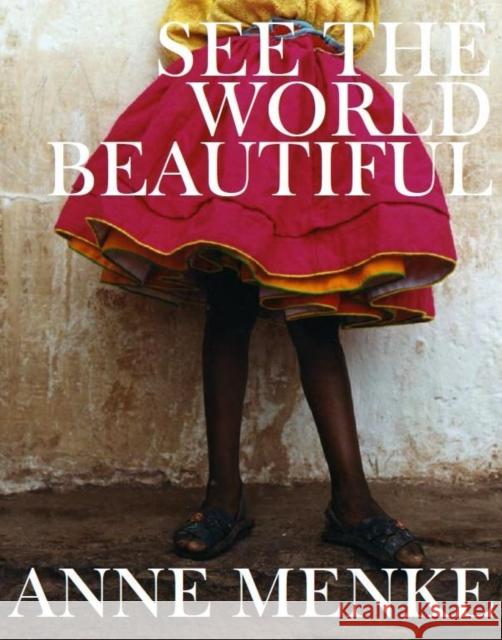 See the World Beautiful Anne Menke 9780983270270  - książka