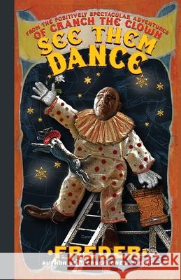 See Them Dance!: From the Positively Spectacular Adventures of Cranch The Clown Thornsjo, Doug 9781492176060 Createspace - książka