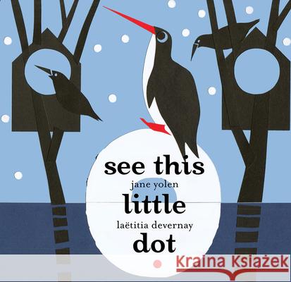 See This Little Dot Jane Yolen La?titia Devernay 9781568463827 Creative Editions - książka