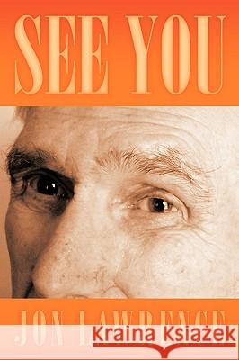 See You Jon Lawrence 9781438977553 Authorhouse - książka