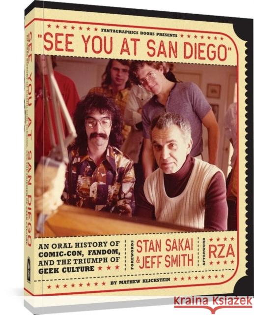 See You At San Diego: An Oral History of Comic-Con, Fandom, and the Triumph of Geek Culture Mathew Klickstein 9781683966517 Fantagraphics - książka