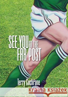 See You at the Far Post Terry Cochrane 9780957462632 Clive Scoular - książka