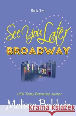 See You Later Broadway Melissa Baldwin 9780692886854 Melissa Baldwin - książka