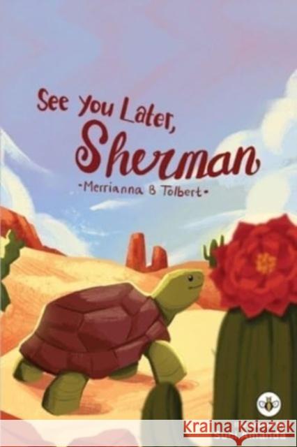 See You Later, Sherman Merrianna B Tolbert 9781839348266 Olympia Publishers - książka