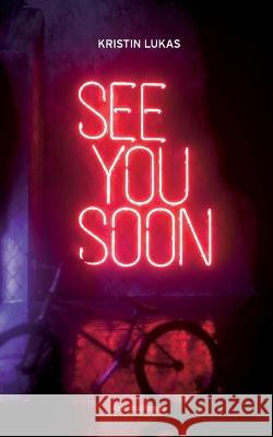 See you soon Kristin Lukas   9783740725815 Twentysix - książka