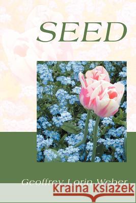 seed Geoffrey Lorin Weber 9780595281893 iUniverse - książka
