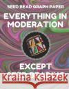 Seed Bead Graph Paper: Book for Designing Seed Beading Patterns, 8.5 by 11 Inches, Large Size, Funny Moderation Dark Swirl Cover Seed Beading Essentials 9781797799568 Independently Published