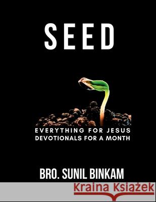 Seed: Everything For Jesus Monthly Devotionals Sunil Binkam 9798894984056 Notion Press - książka