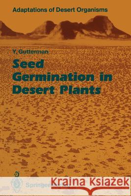 Seed Germination in Desert Plants Yitzchak Gutterman 9783642757006 Springer - książka