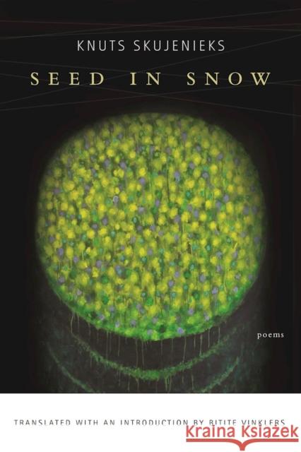 Seed in Snow Knuts Skujenieks Bitite Vinklers 9781942683223 BOA Editions - książka