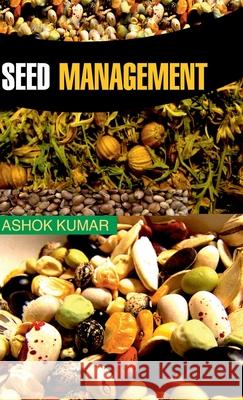 Seed Management Ashok Kumar 9789350563021 Discovery Publishing House Pvt Ltd - książka