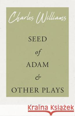 Seed of Adam and Other Plays Charles Williams (University of Washington Tacoma) 9781528708531 Read Books - książka