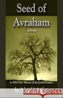 Seed of Avraham: The 4000 Year History of the Jewish Family Othniel J. Seiden 9781519495815 Createspace Independent Publishing Platform - książka