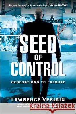 Seed of Control: Generations to Execute Lawrence Verigin 9781773740553 Lawrence Verigin - książka