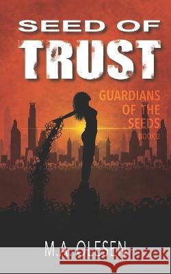 Seed of Trust: A dystopian science fantasy novella M. a. Olesen 9788797294949 Shrike Press - książka